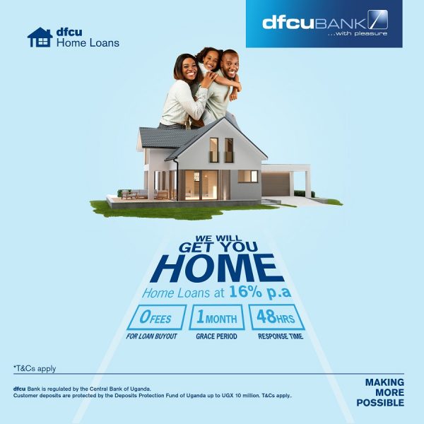 dfcu Bank’s announces campaign to drive up Home Ownership with offers on both Home Loans and Personal Secured Loans.